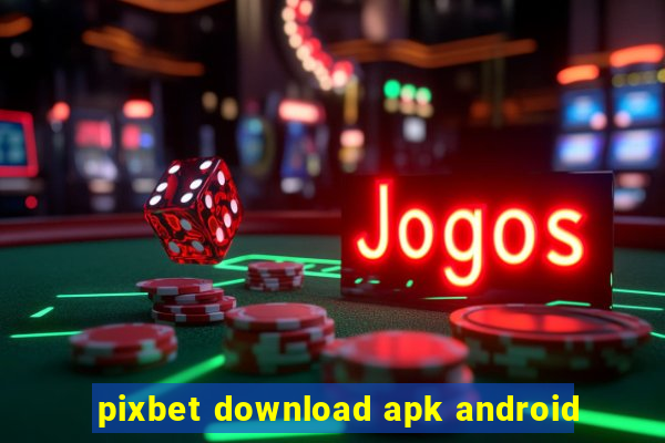 pixbet download apk android